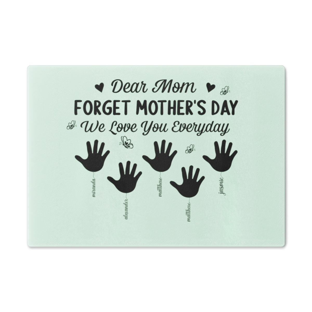 Personalized Forget Mother’s Day Acrylic Plaque – Custom Kids Names Gift for Mom, We Love You Everyday Sign