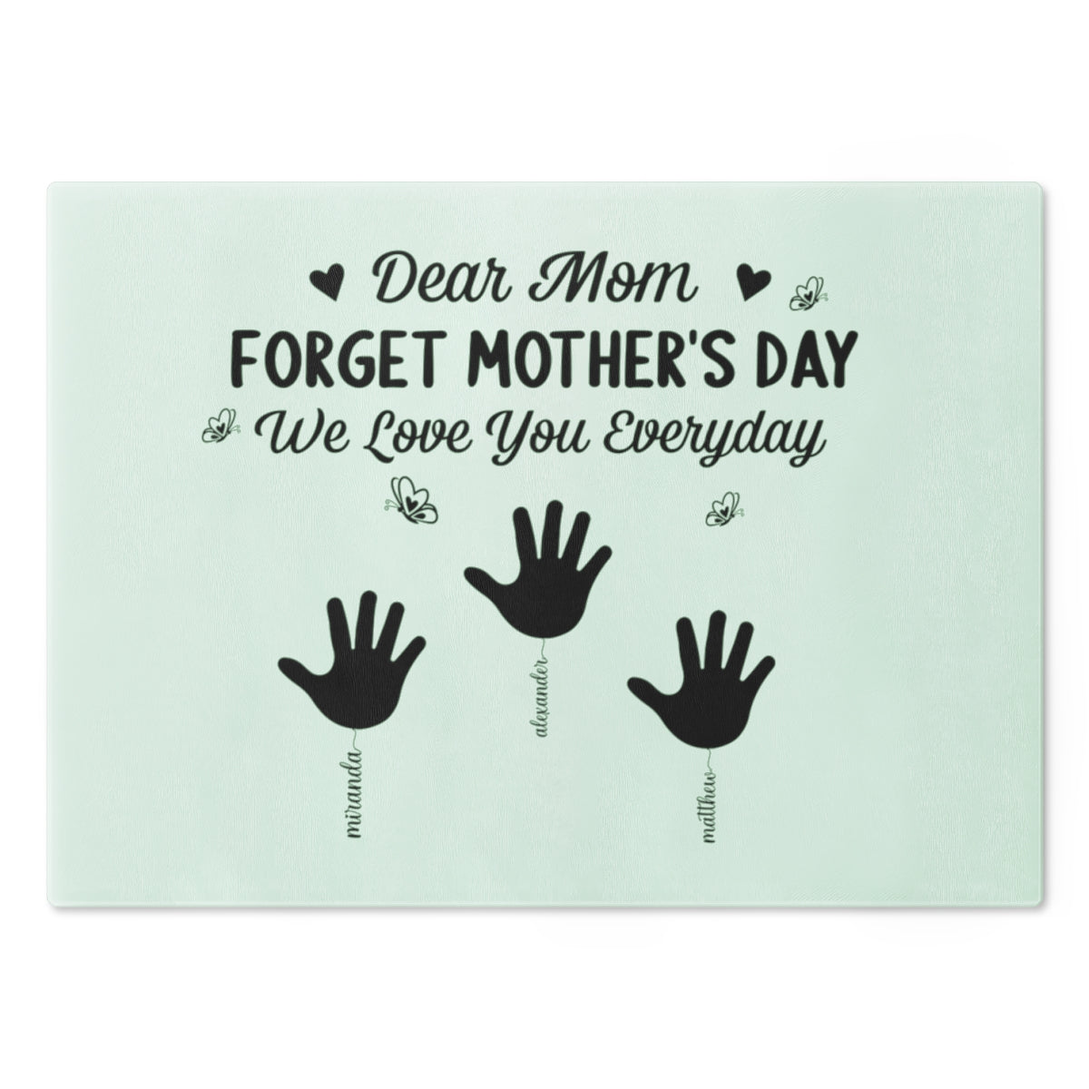Personalized Forget Mother’s Day Acrylic Plaque – Custom Kids Names Gift for Mom, We Love You Everyday Sign