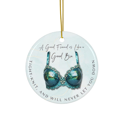 Funny Friendship Ornament – “A Good Friend is Like a Good Bra” – Tight-Knit Best Friend Christmas Ornament – Humorous Gift for Women