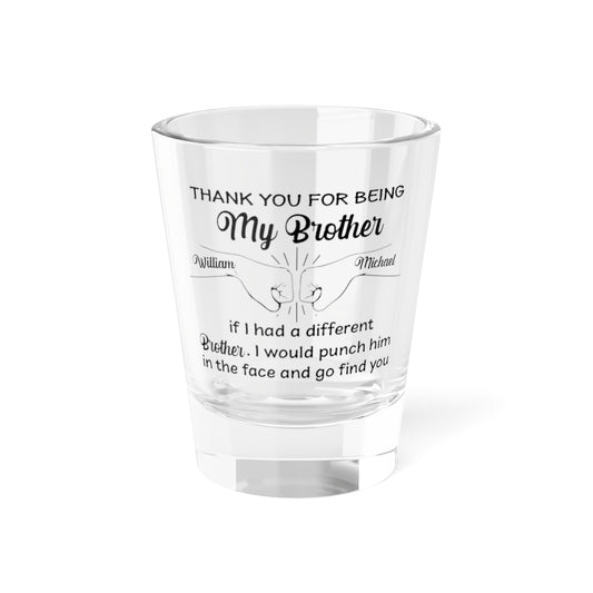 Personalized Brother Shot Glass 1.5 oz – Funny Gift for Brother – Custom Name Whiskey Shot Glass